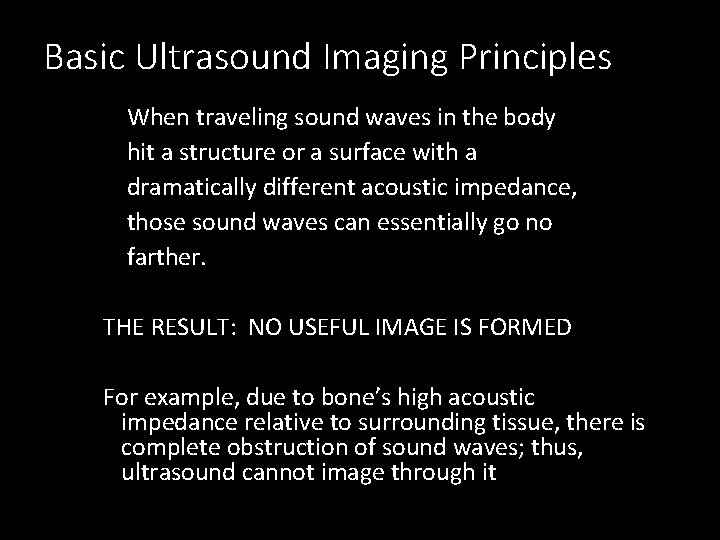 Basic Ultrasound Imaging Principles When traveling sound waves in the body hit a structure