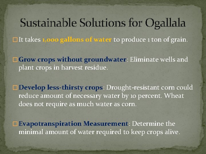 Sustainable Solutions for Ogallala � It takes 1, 000 gallons of water to produce