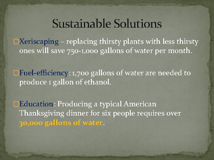 Sustainable Solutions �Xeriscaping – replacing thirsty plants with less thirsty ones will save 750