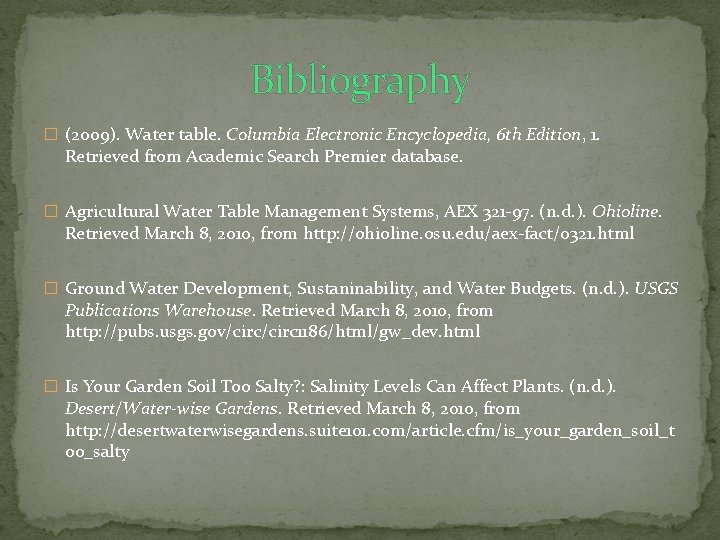 Bibliography � (2009). Water table. Columbia Electronic Encyclopedia, 6 th Edition, 1. Retrieved from