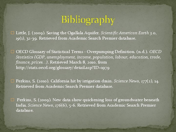 Bibliography � Little, J. (2009). Saving the Ogallala Aquifer. Scientific American Earth 3. 0,
