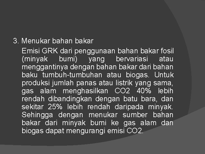 3. Menukar bahan bakar Emisi GRK dari penggunaan bahan bakar fosil (minyak bumi) yang