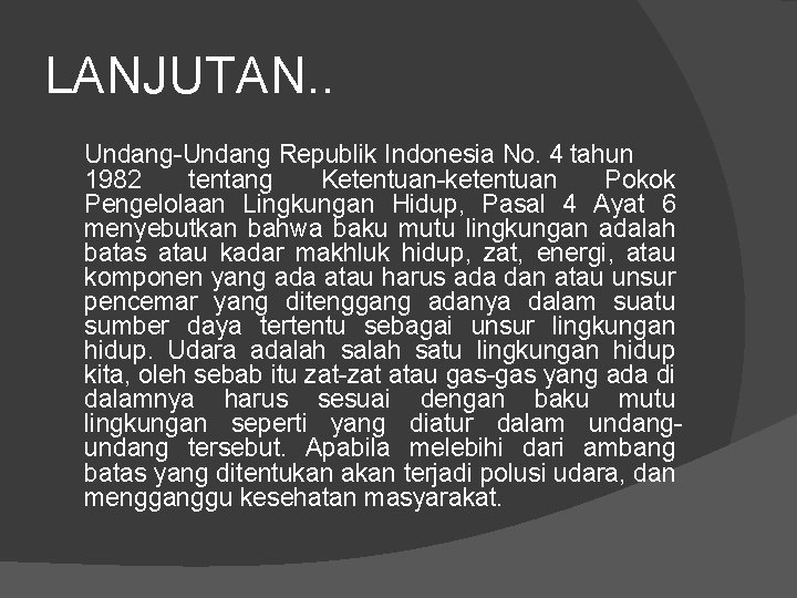 LANJUTAN. . Undang Republik Indonesia No. 4 tahun 1982 tentang Ketentuan ketentuan Pokok Pengelolaan