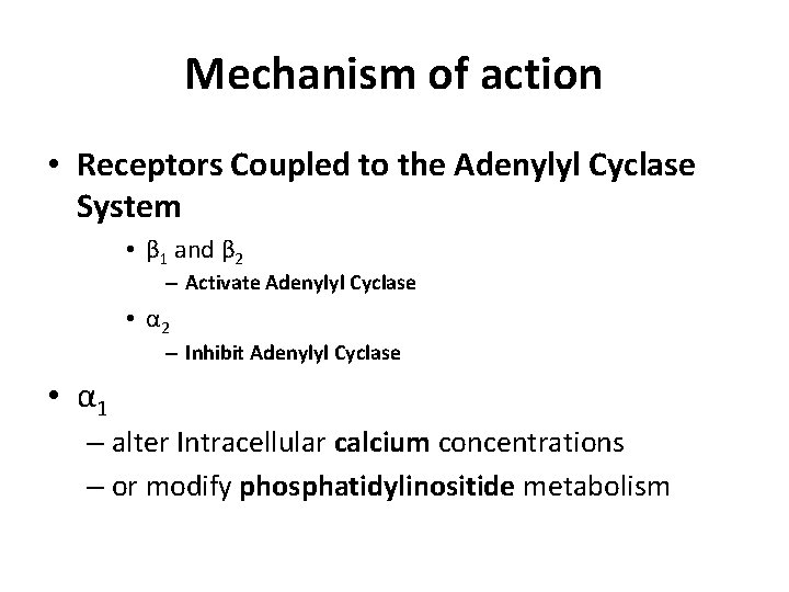 Mechanism of action • Receptors Coupled to the Adenylyl Cyclase System • β 1