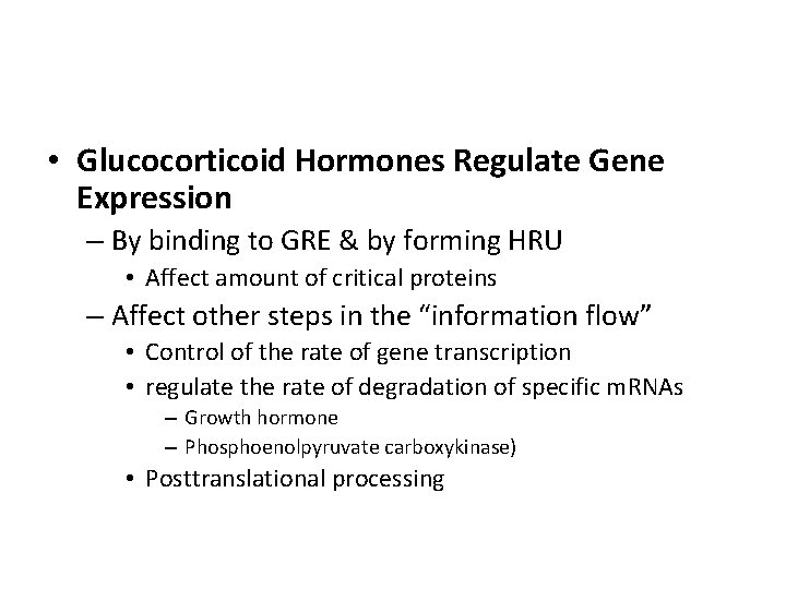  • Glucocorticoid Hormones Regulate Gene Expression – By binding to GRE & by