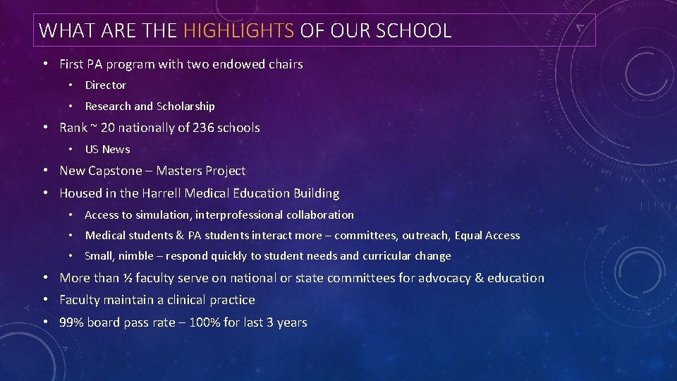 WHAT ARE THE HIGHLIGHTS OF OUR SCHOOL • First PA program with two endowed