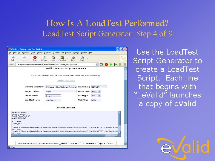 How Is A Load. Test Performed? Load. Test Script Generator: Step 4 of 9