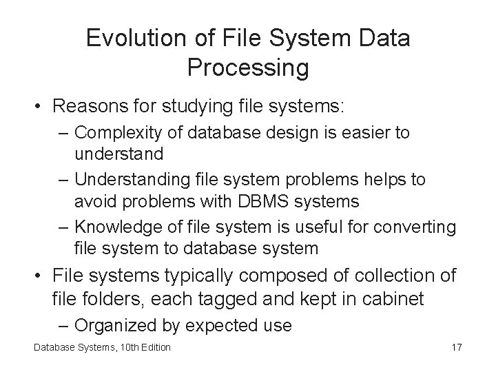 Evolution of File System Data Processing • Reasons for studying file systems: – Complexity