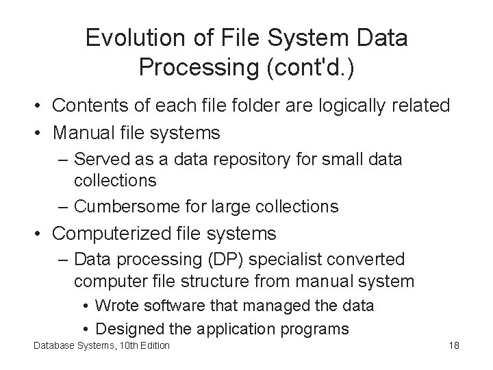 Evolution of File System Data Processing (cont'd. ) • Contents of each file folder