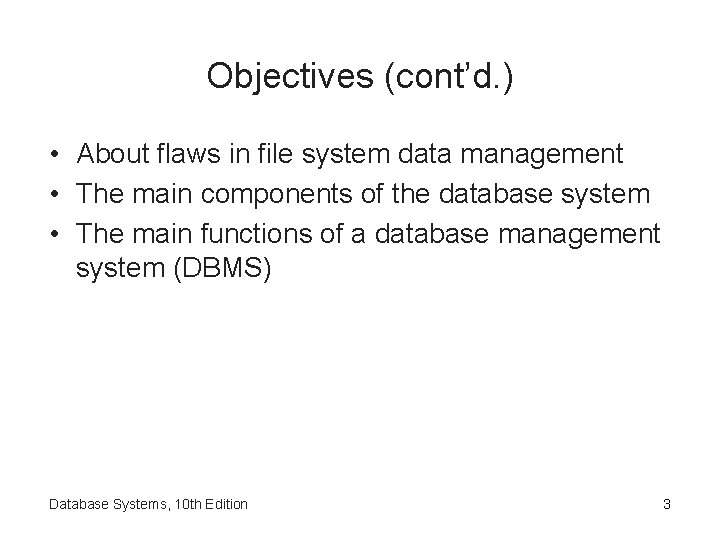 Objectives (cont’d. ) • About flaws in file system data management • The main