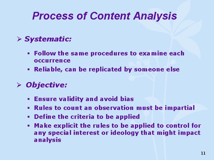 Process of Content Analysis Ø Systematic: § Follow the same procedures to examine each