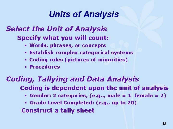 Units of Analysis Select the Unit of Analysis Specify what you will count: §