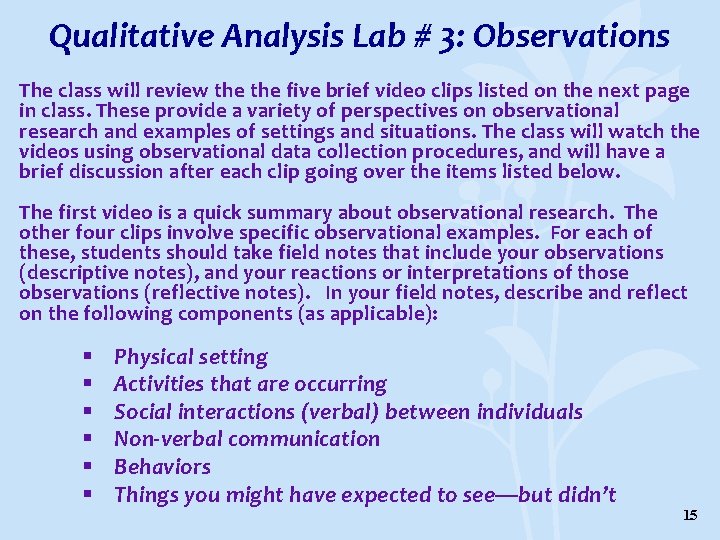 Qualitative Analysis Lab # 3: Observations The class will review the five brief video