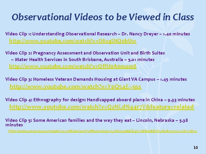 Observational Videos to be Viewed in Class Video Clip 1: Understanding Observational Research –