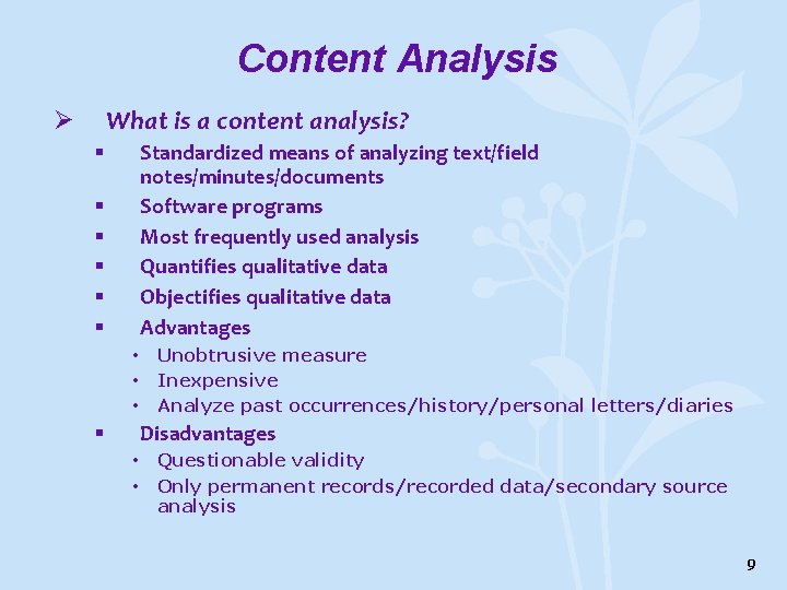 Content Analysis What is a content analysis? Ø Standardized means of analyzing text/field notes/minutes/documents