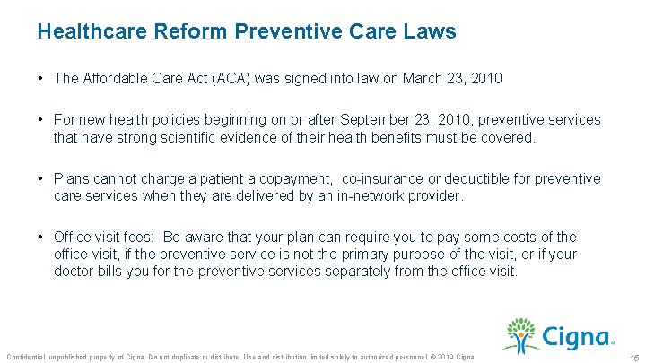 Healthcare Reform Preventive Care Laws • The Affordable Care Act (ACA) was signed into