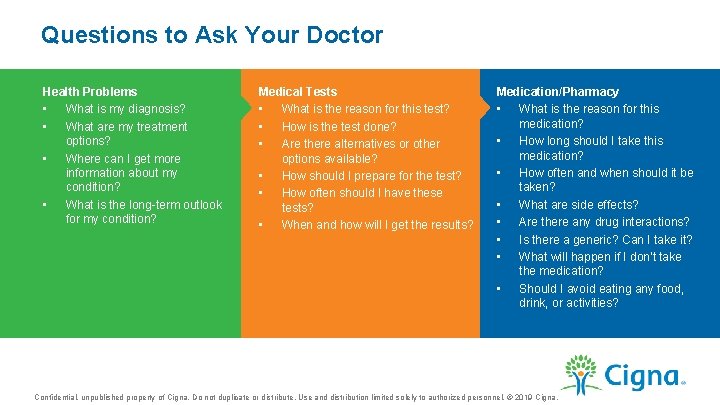 Questions to Ask Your Doctor Health Problems • What is my diagnosis? • What