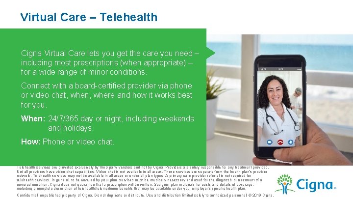 Virtual Care – Telehealth Cigna Virtual Care lets you get the care you need