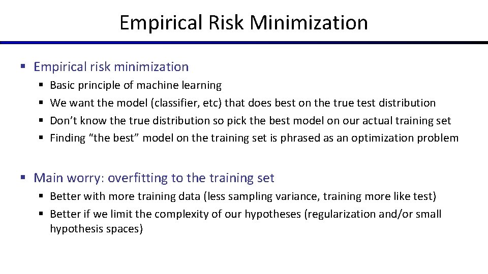 Empirical Risk Minimization § Empirical risk minimization § § Basic principle of machine learning