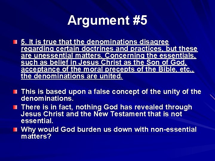 Argument #5 5. It is true that the denominations disagree regarding certain doctrines and