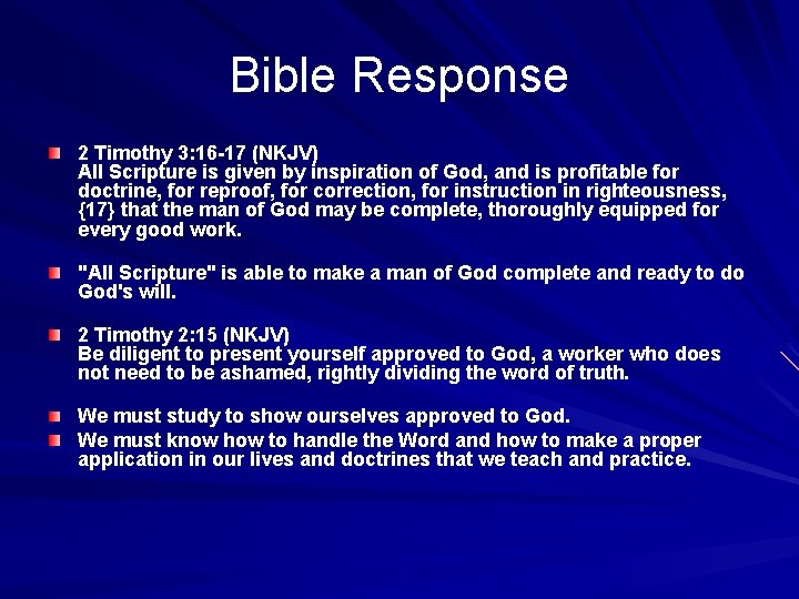 Bible Response 2 Timothy 3: 16 -17 (NKJV) All Scripture is given by inspiration