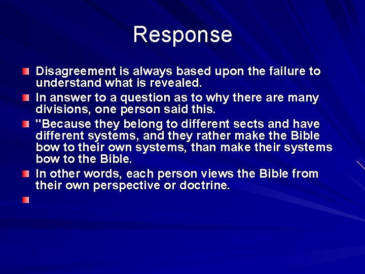 Response Disagreement is always based upon the failure to understand what is revealed. In