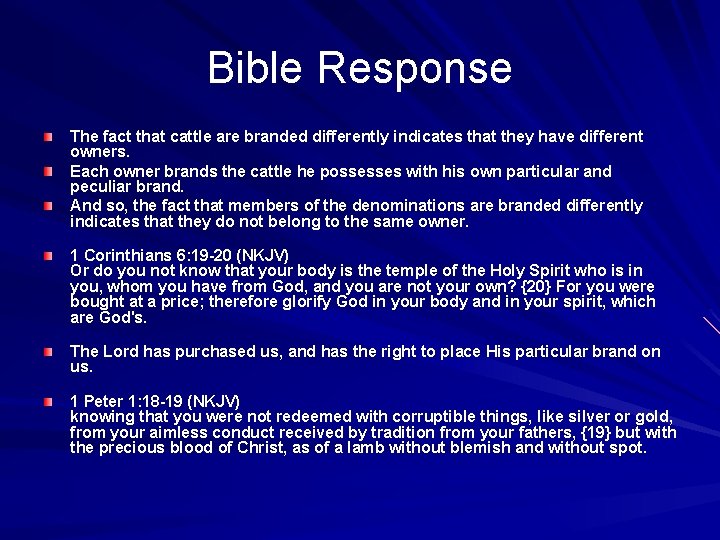 Bible Response The fact that cattle are branded differently indicates that they have different