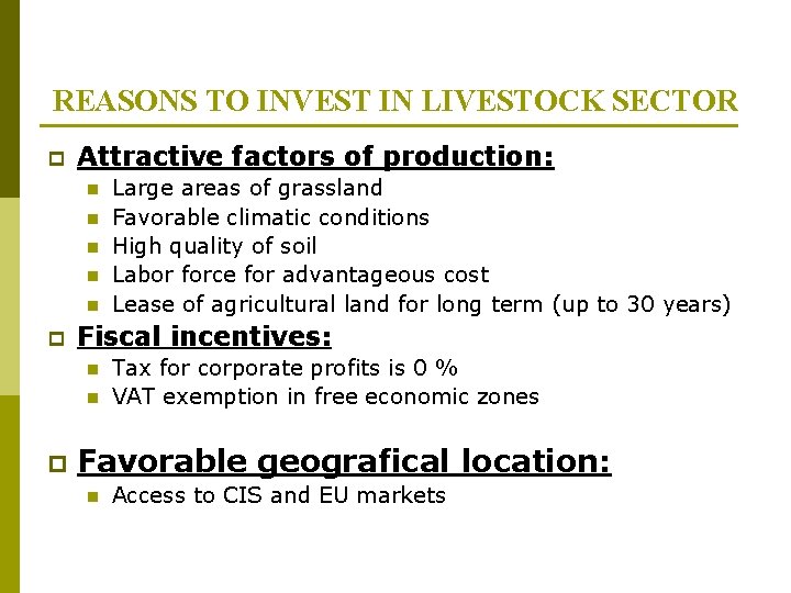 REASONS TO INVEST IN LIVESTOCK SECTOR p Attractive factors of production: n n n