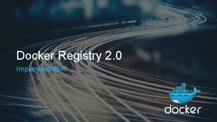 Docker Registry 2. 0 Implementation 