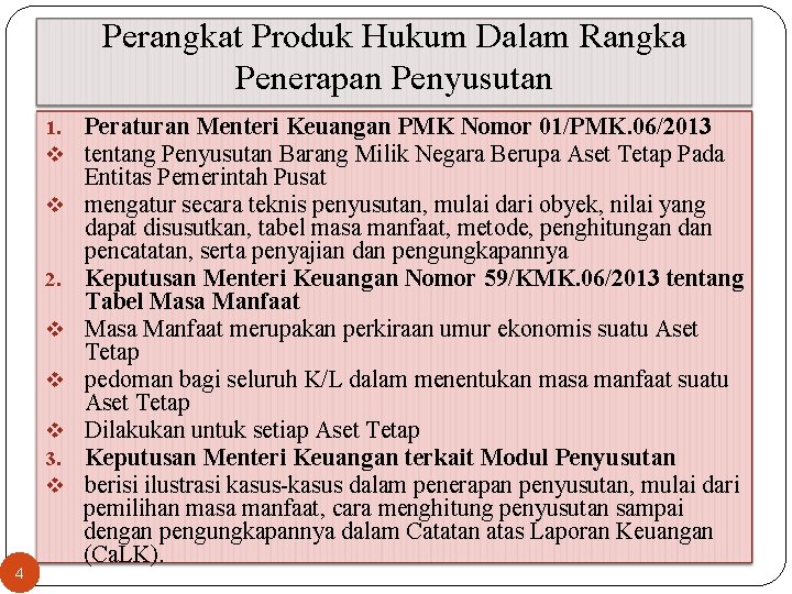 Perangkat Produk Hukum Dalam Rangka Penerapan Penyusutan 1. Peraturan Menteri Keuangan PMK Nomor 01/PMK.