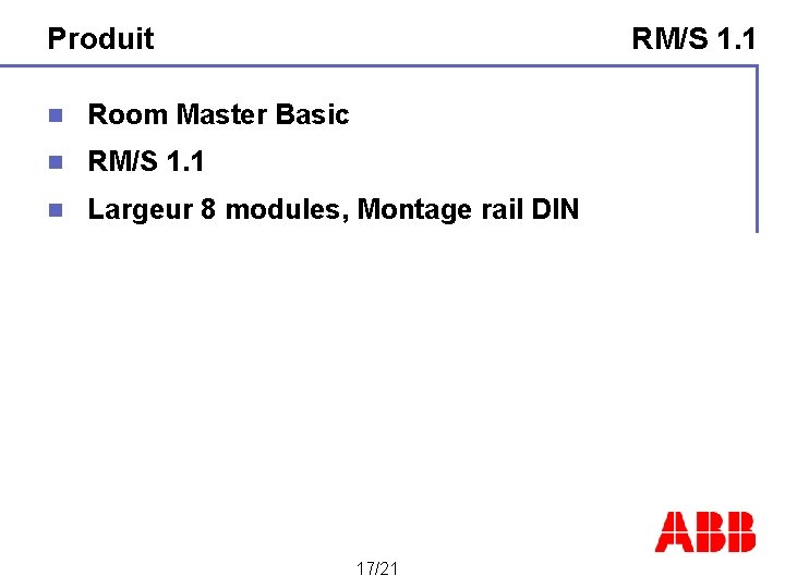 Produit RM/S 1. 1 n Room Master Basic n RM/S 1. 1 n Largeur