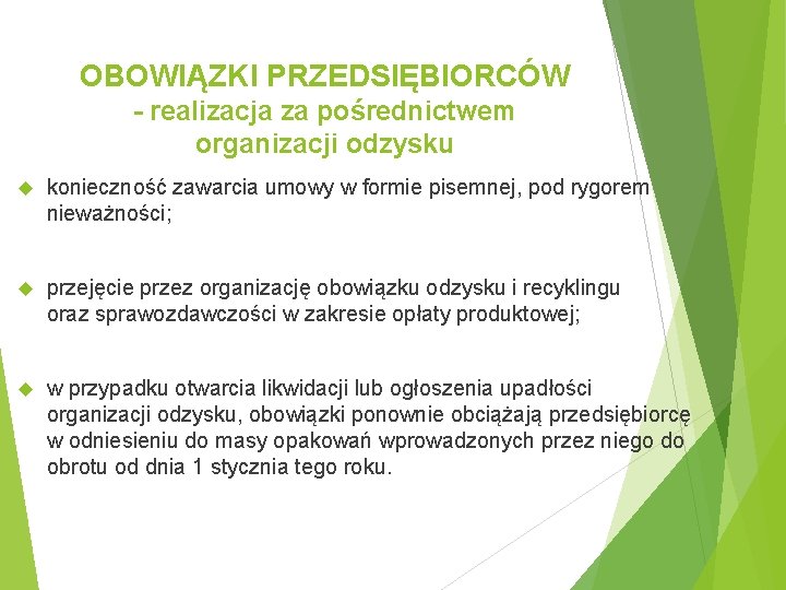 OBOWIĄZKI PRZEDSIĘBIORCÓW - realizacja za pośrednictwem organizacji odzysku konieczność zawarcia umowy w formie pisemnej,