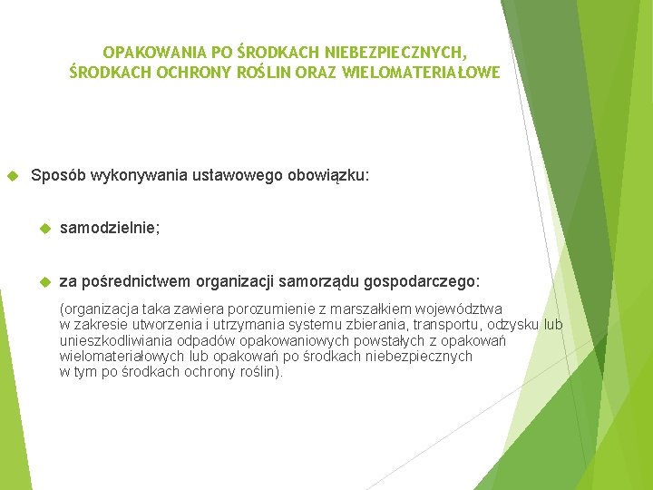 OPAKOWANIA PO ŚRODKACH NIEBEZPIECZNYCH, ŚRODKACH OCHRONY ROŚLIN ORAZ WIELOMATERIAŁOWE Sposób wykonywania ustawowego obowiązku: samodzielnie;