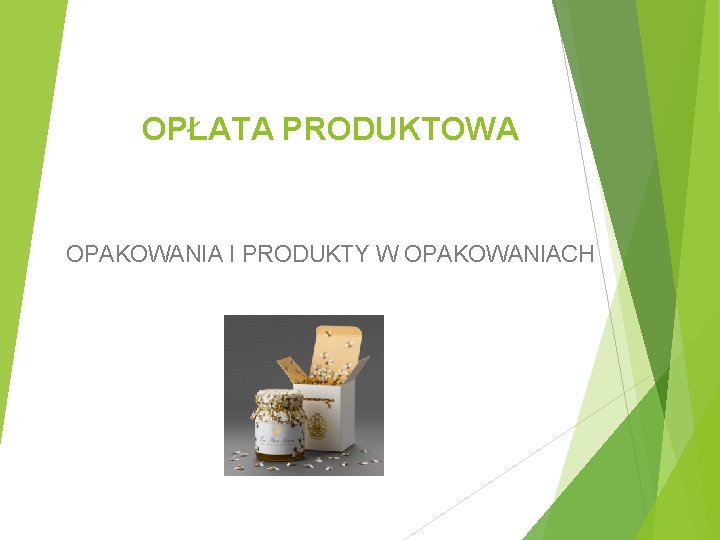 OPŁATA PRODUKTOWA OPAKOWANIA I PRODUKTY W OPAKOWANIACH 
