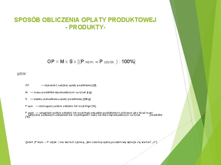 SPOSÓB OBLICZENIA OPŁATY PRODUKTOWEJ - PRODUKTY- OP = M x S x [(P wym.