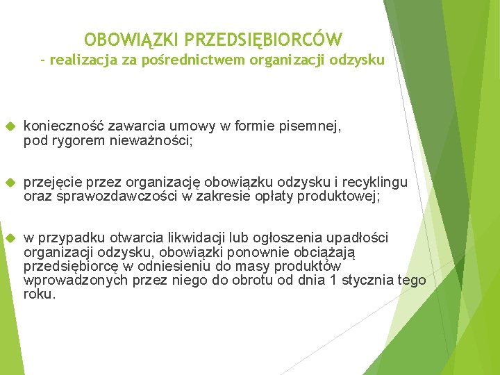 OBOWIĄZKI PRZEDSIĘBIORCÓW - realizacja za pośrednictwem organizacji odzysku konieczność zawarcia umowy w formie pisemnej,