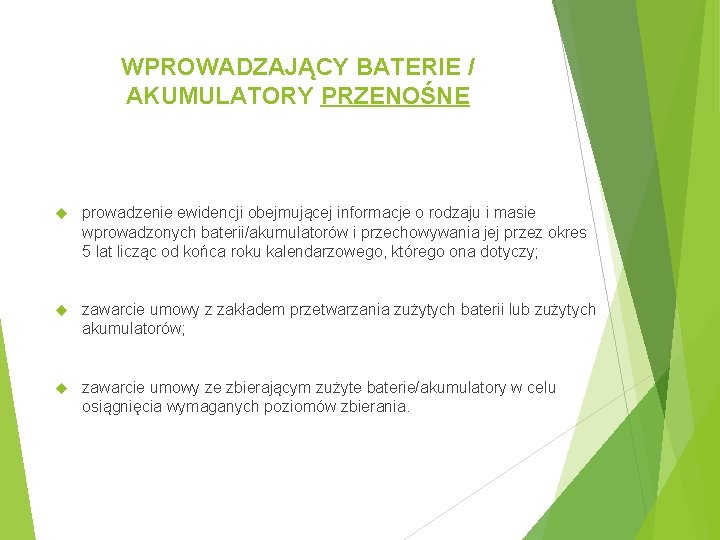 WPROWADZAJĄCY BATERIE / AKUMULATORY PRZENOŚNE prowadzenie ewidencji obejmującej informacje o rodzaju i masie wprowadzonych