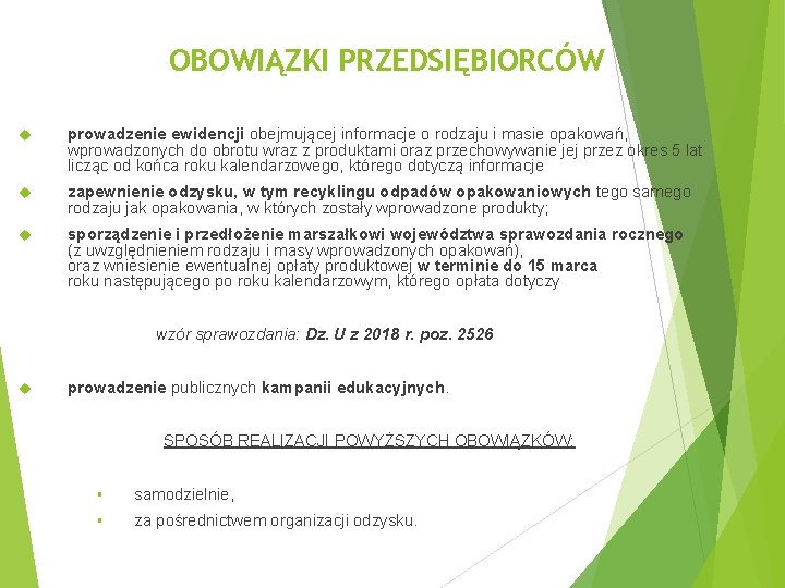 OBOWIĄZKI PRZEDSIĘBIORCÓW prowadzenie ewidencji obejmującej informacje o rodzaju i masie opakowań, wprowadzonych do obrotu