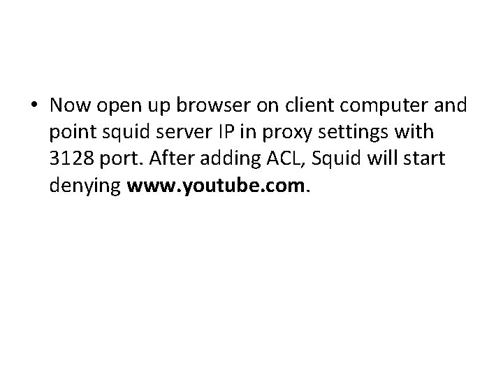  • Now open up browser on client computer and point squid server IP