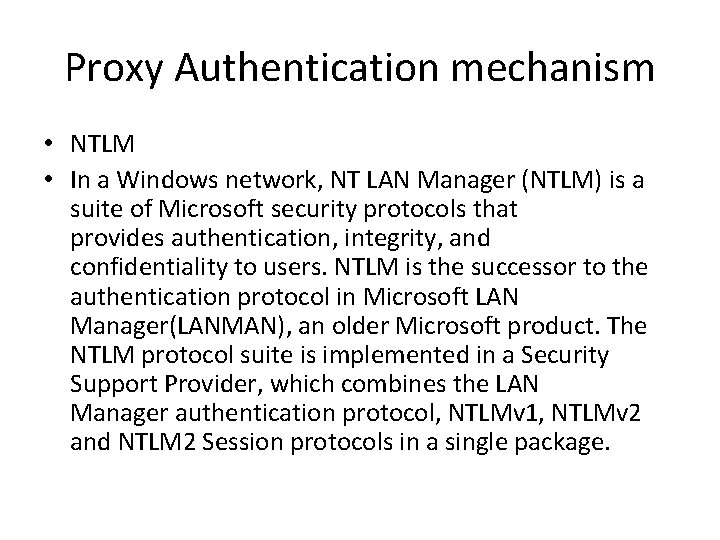 Proxy Authentication mechanism • NTLM • In a Windows network, NT LAN Manager (NTLM)