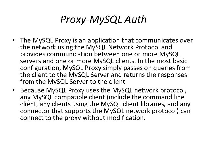 Proxy-My. SQL Auth • The My. SQL Proxy is an application that communicates over