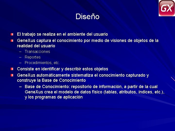 Diseño El trabajo se realiza en el ambiente del usuario Gene. Xus captura el