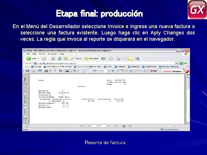 Etapa final: producción En el Menú del Desarrollador seleccione Invoice e ingrese una nueva