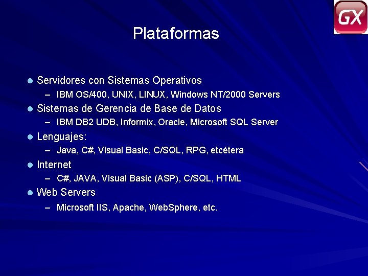 Plataformas l Servidores con Sistemas Operativos – IBM OS/400, UNIX, LINUX, Windows NT/2000 Servers