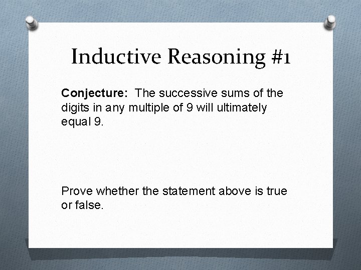 Inductive Reasoning #1 Conjecture: The successive sums of the digits in any multiple of Inductive Reasoning #1 Conjecture: The successive sums of the digits in any multiple of