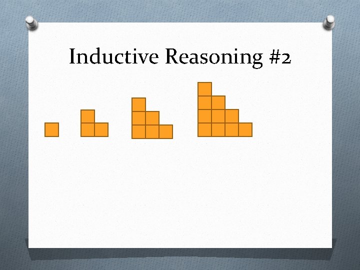 Inductive Reasoning #2 Inductive Reasoning #2