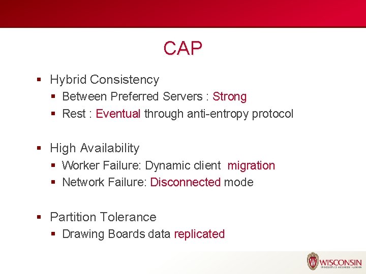 CAP § Hybrid Consistency § Between Preferred Servers : Strong § Rest : Eventual