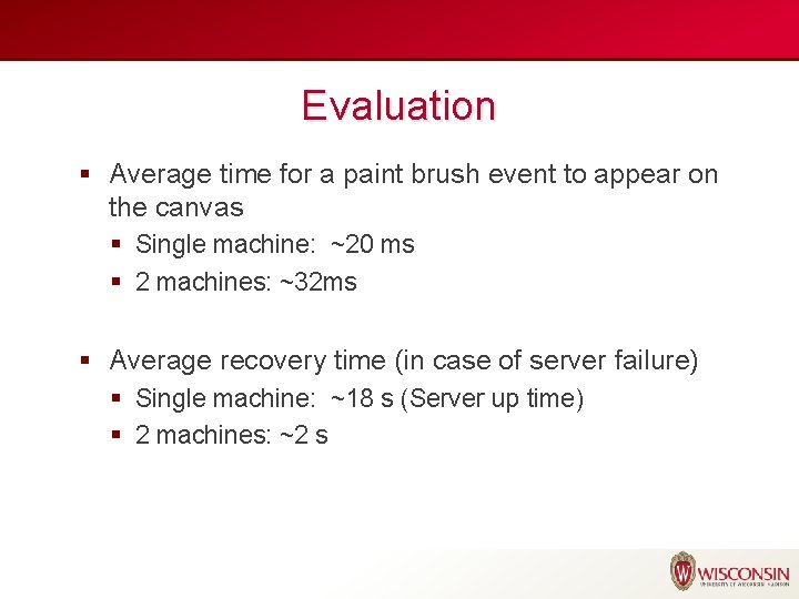 Evaluation § Average time for a paint brush event to appear on the canvas