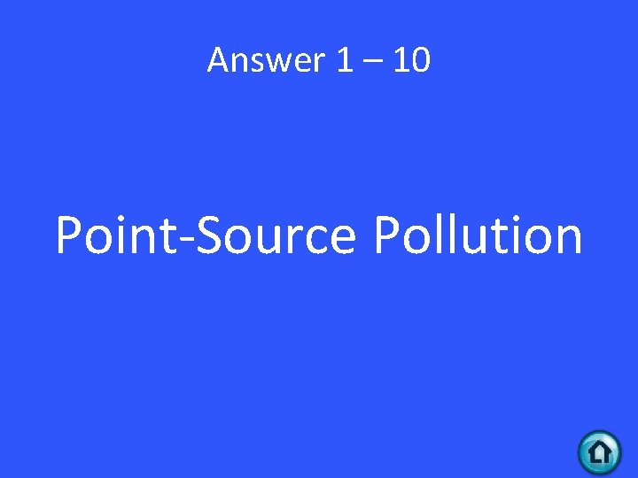 Answer 1 – 10 Point-Source Pollution 