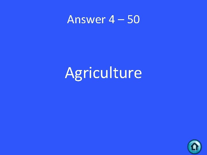 Answer 4 – 50 Agriculture 